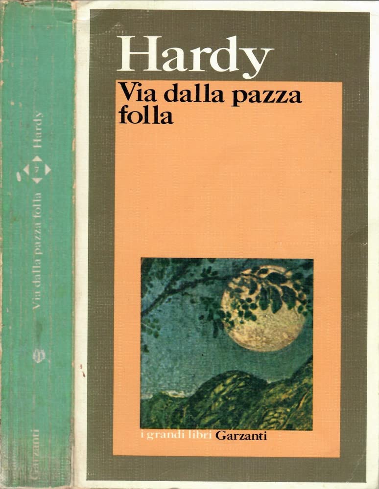 Via dalla pazza folla (I grandi libri, Band 7) Classics