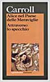 Alice nel paese delle meraviglie-Attraverso lo specchio (I grandi libri, Band 141) Contemporary literature