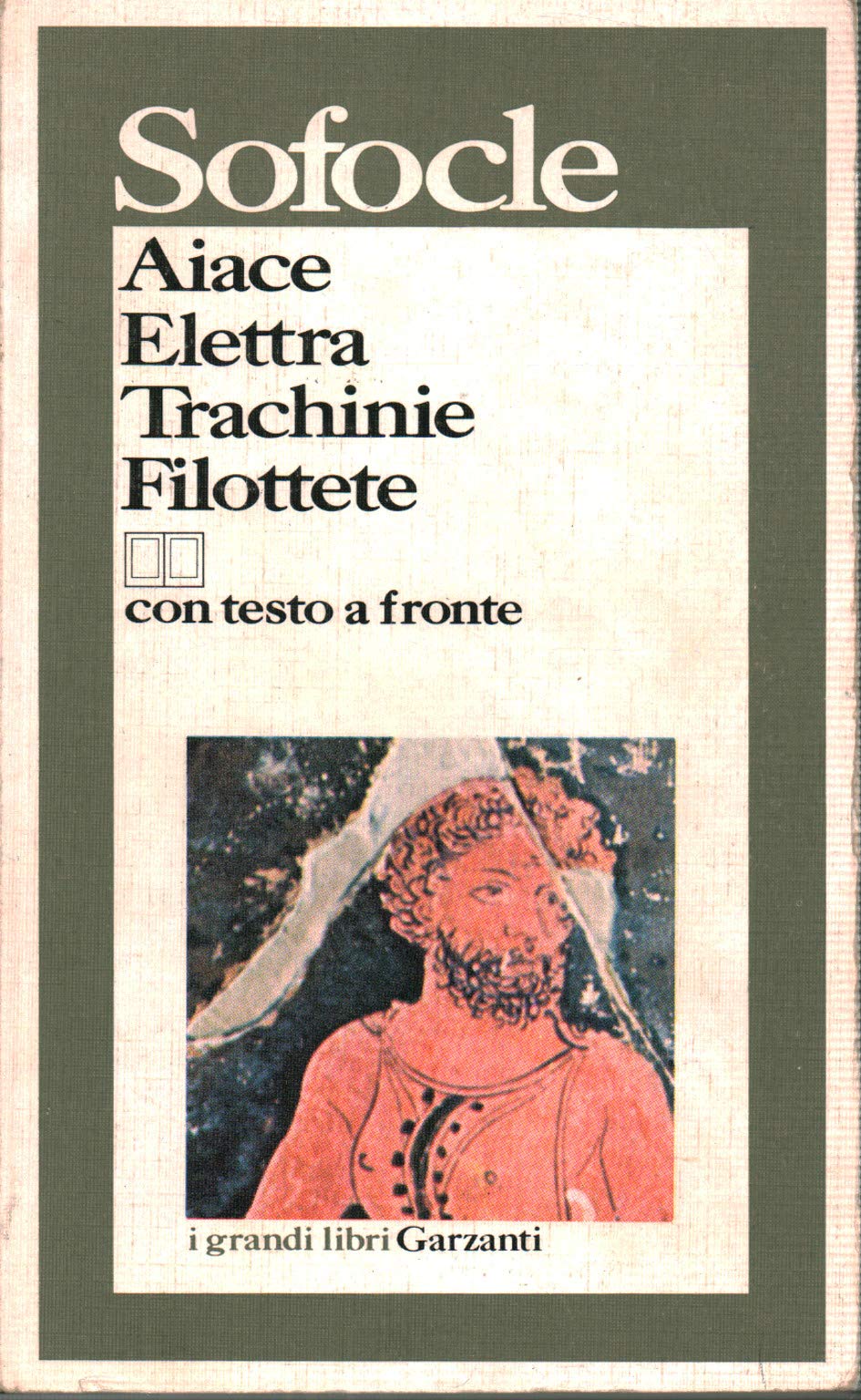 Aiace-Elettra-Trachinie-Filottete. Testo originale a fronte (I grandi libri, Band 269) Drama