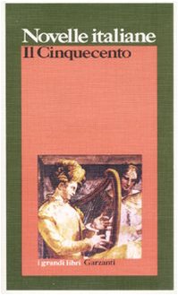 Novelle italiane. Il Cinquecento (I grandi libri, Band 282) Contemporary literature