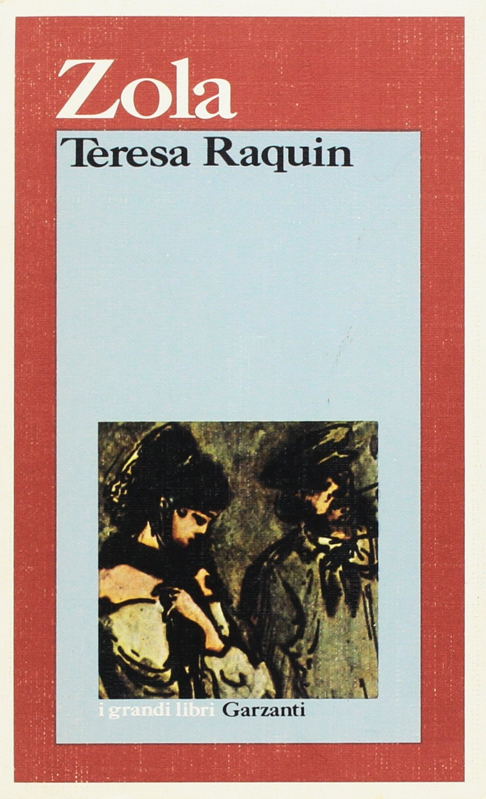 Teresa Raquin (I grandi libri, Band 316) Classics