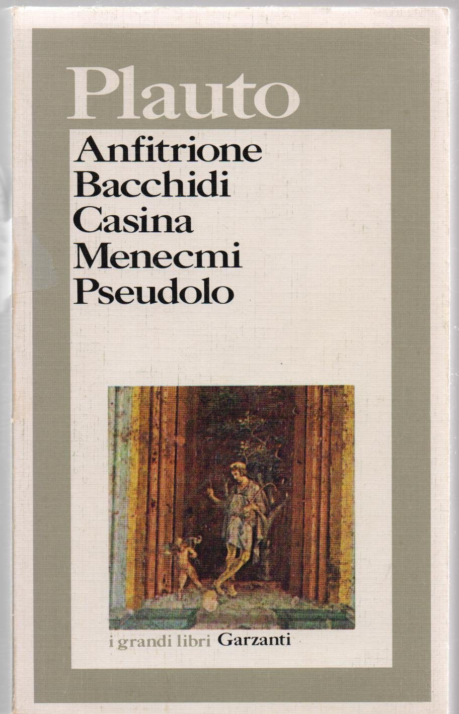 Anfitrione-Bacchidi-Casina-Menecmi-Pseudolo (I grandi libri, Band 325) Contemporary literature