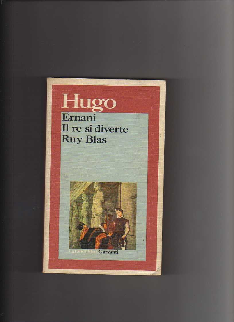 Ernani-Il re si diverte-Ruy Blas (I grandi libri, Band 357) Drama