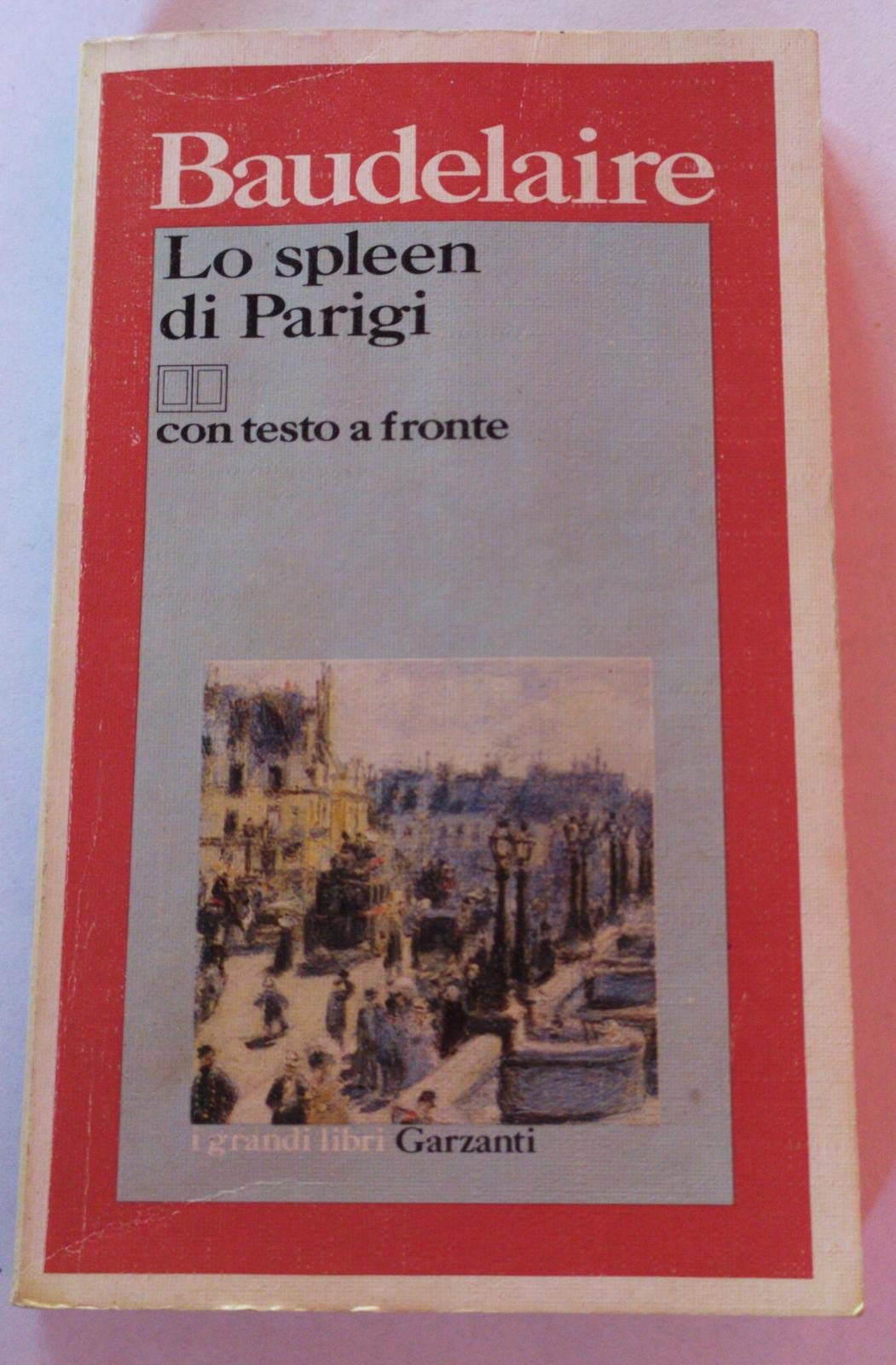 Lo spleen di Parigi (poemetti in prosa). Testo originale a fronte (I grandi libri, Band 373) Poetry