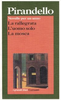 Novelle per un anno: La rallegrata-L'uomo solo-La mosca book