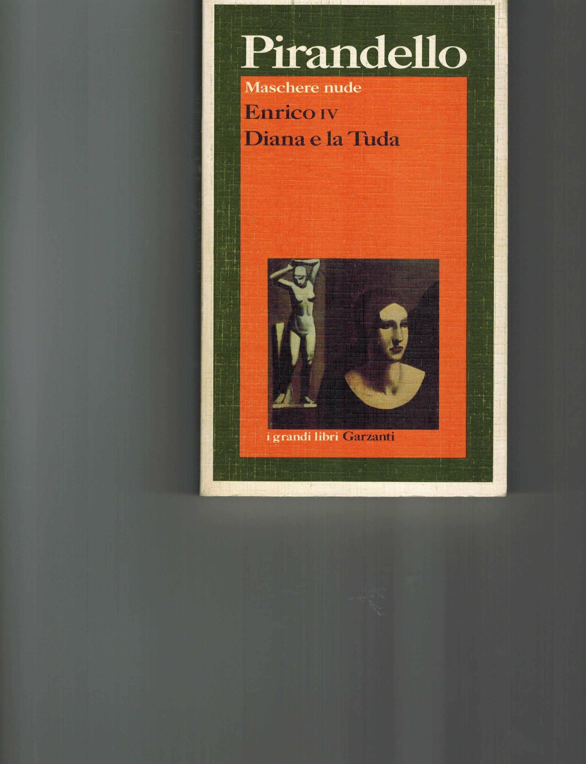 Maschere nude: Enrico IV-Diana e la Tuda (I grandi libri, Band 521) Contemporary literature