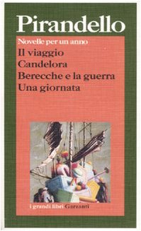 Novelle per un anno: Il viaggio-Candelora-Berecche e la guerra-Una giornata Essays & Short Stories