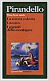 Maschere nude: La nuova colonia-Lazzaro-I giganti della montagna (I grandi libri, Band 553) Contemporary literature Books