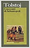 I racconti di Sebastopoli (I grandi libri, Band 564) Essays & Short Stories