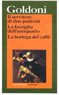 Il servitore di due padroni-La famiglia dell'antiquario-La bottega del caffè (I grandi libri, Band 857) Contemporary literature Books