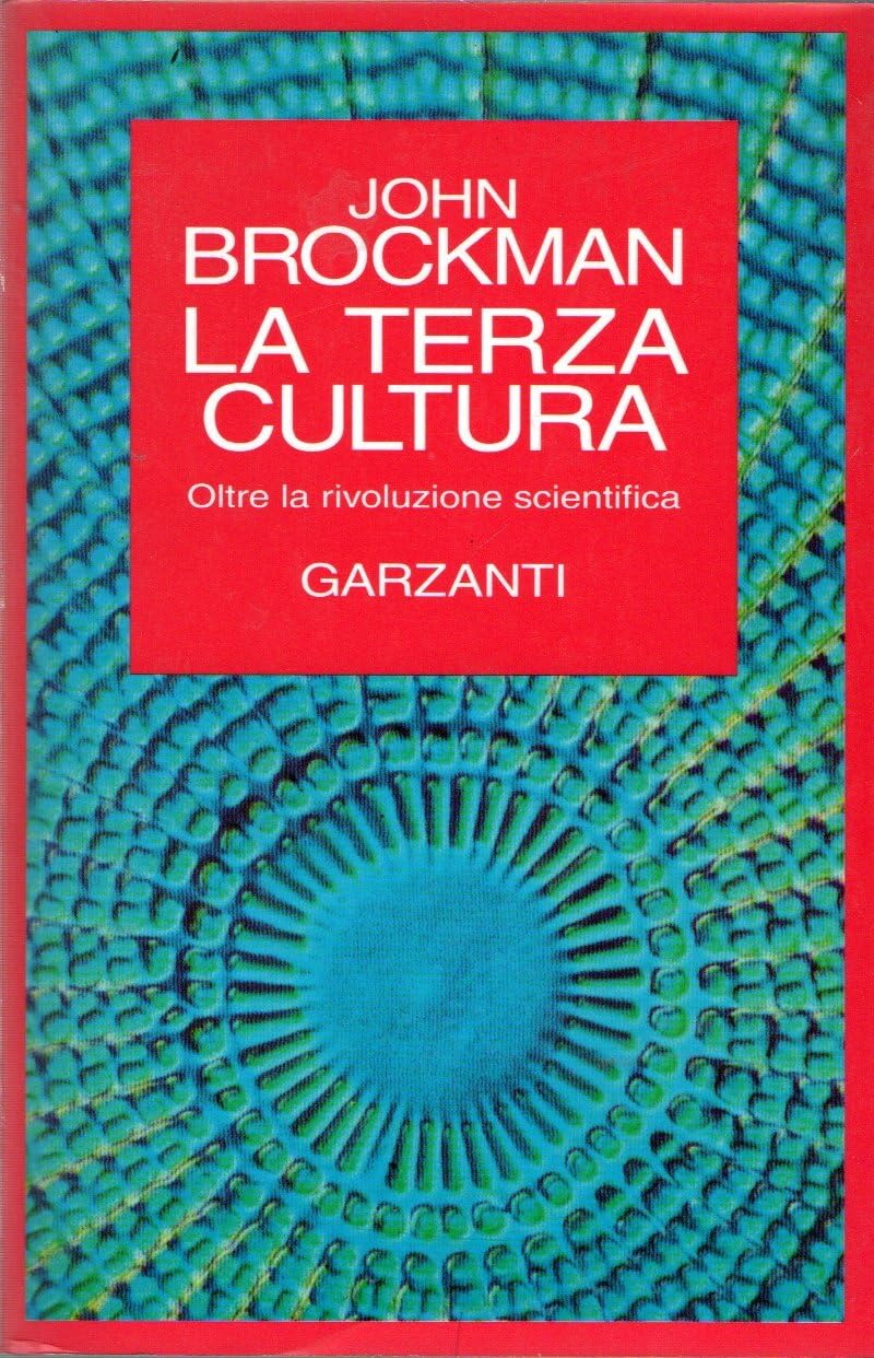 La terza cultura. Oltre la rivoluzione scientifica (Saggi rossi) Business & Technology