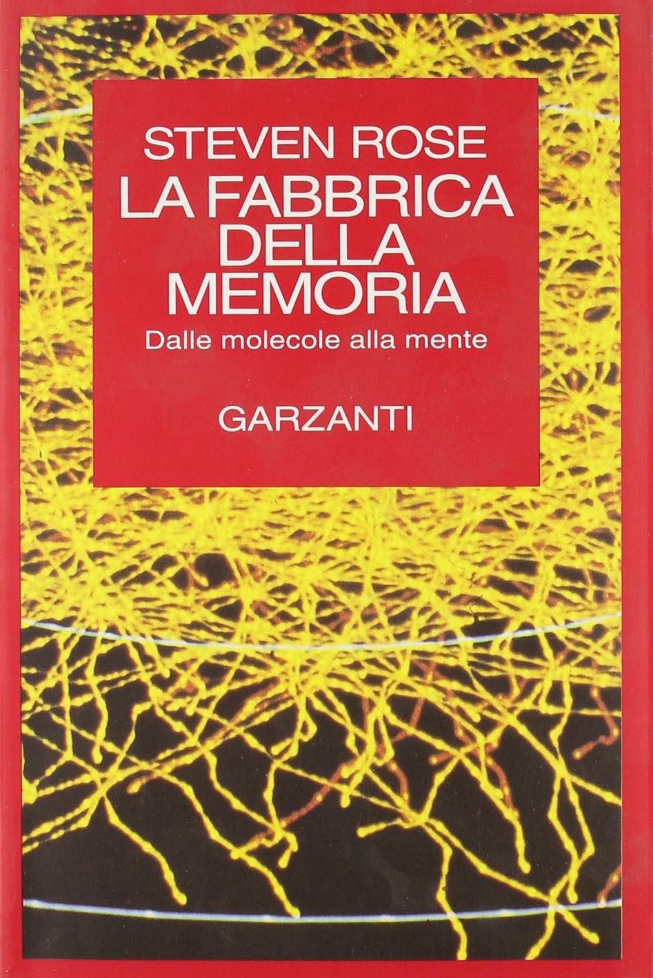 La fabbrica della memoria. Dalle molecole alla mente book