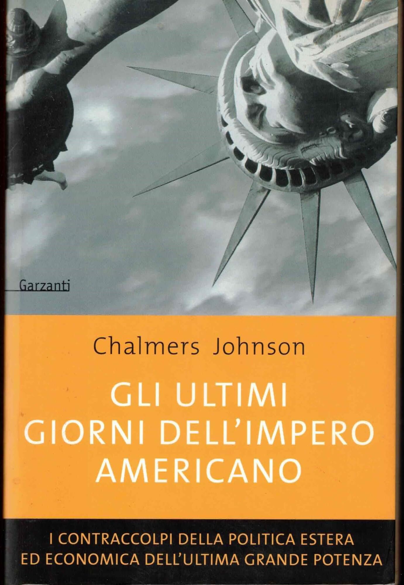 Gli ultimi giorni dell'impero americano. I contraccolpi della politica estera ed economica dell'ultima grande potenza (Memorie documenti biografie) Books