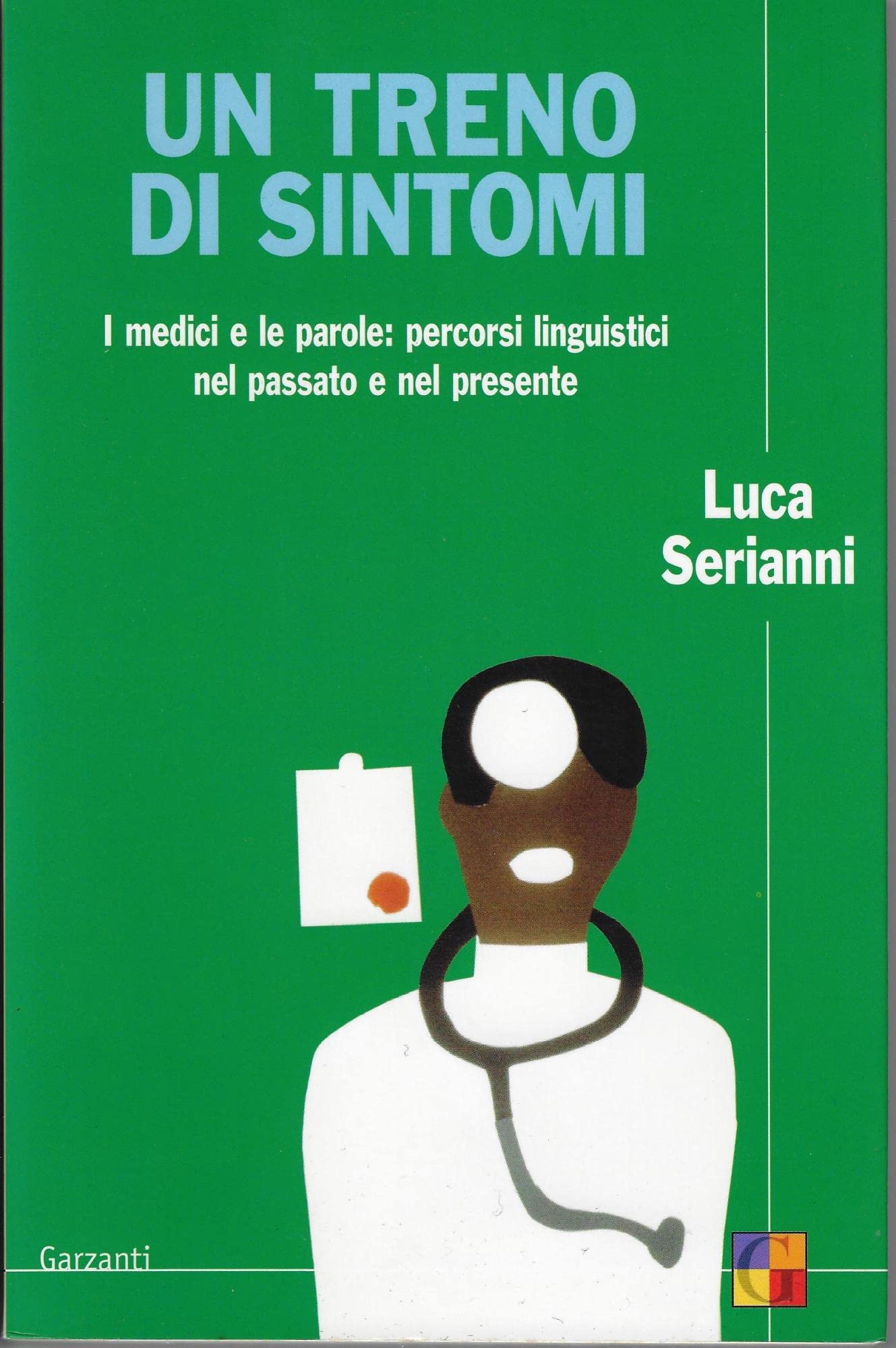 Un treno di sintomi. I medici e le parole: percorsi linguistici nel passato e nel presente (Saggi) Medicine