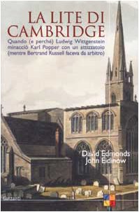 La lite di Cambridge. Quando (e perché) Ludwig Wittgenstein minacciò Karl Popper con un attizzatoio (mentre Bertrand Russell faceva da arbitro) (Saggi) Philosophy