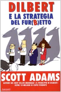 Dilbert e la strategia del fur(b)etto (Saggi) Business, Finance & Career
