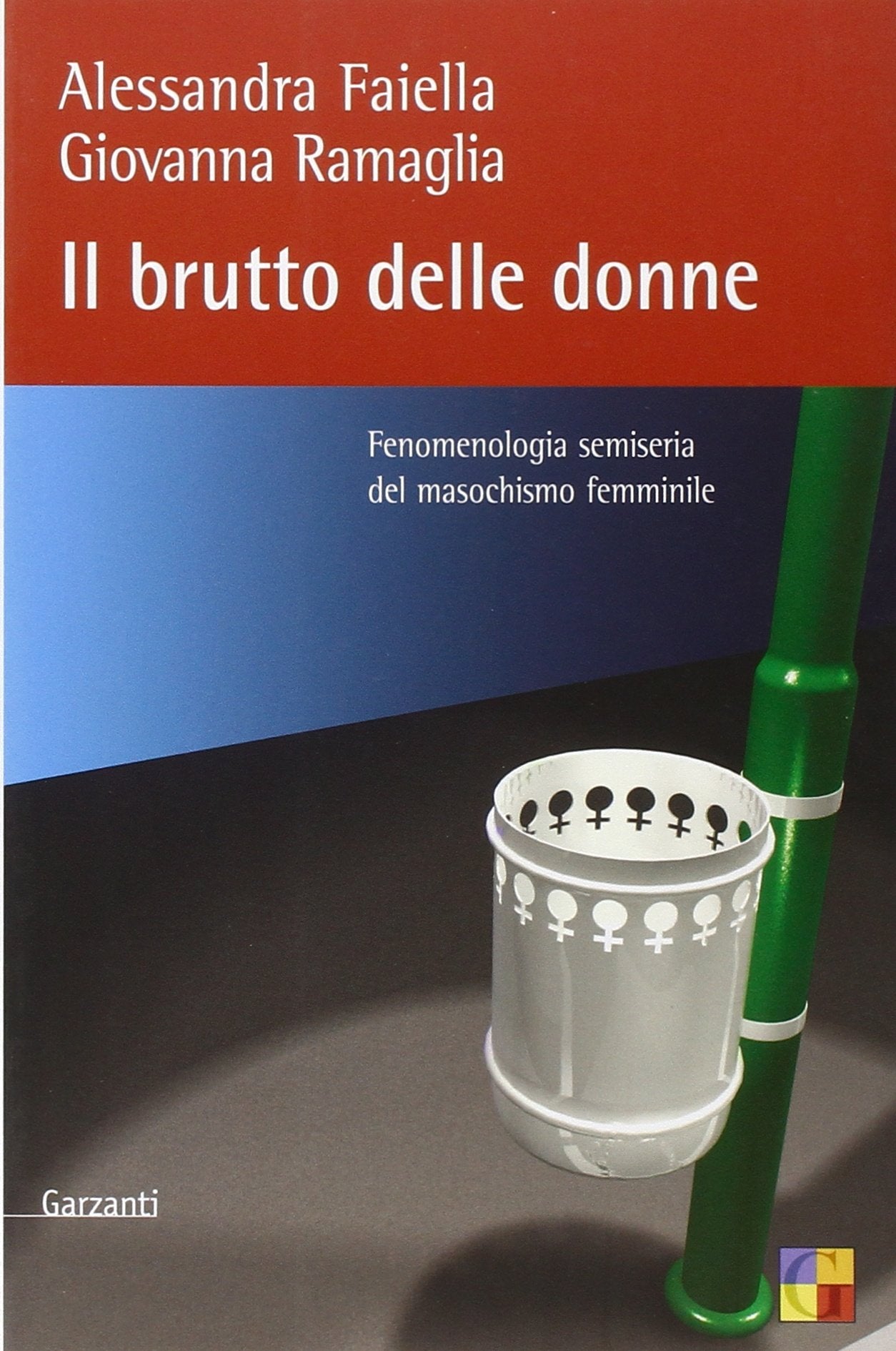 Il brutto delle donne. Fenomenologia semiseria del masochismo femminile cd