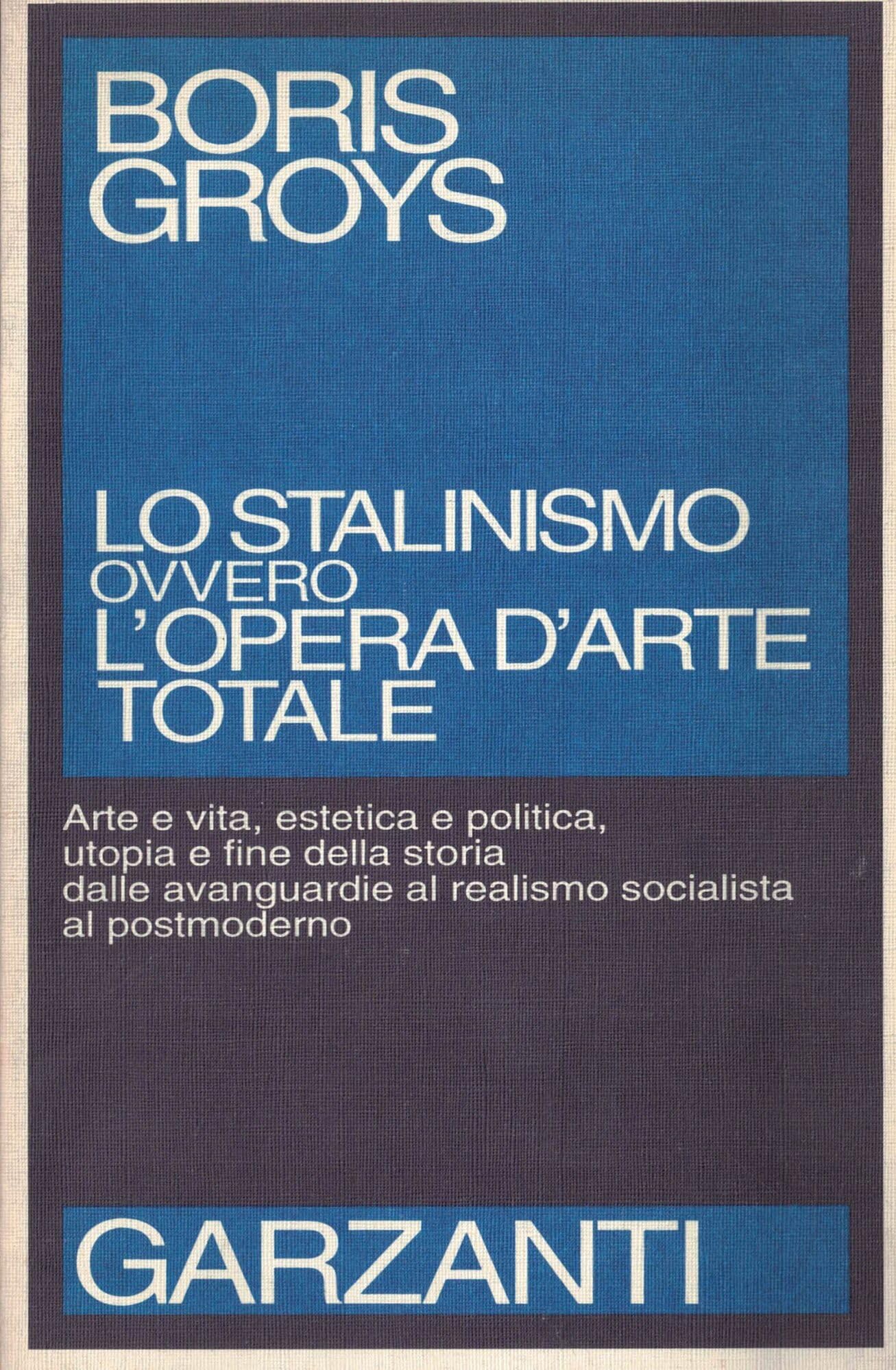Lo stalinismo ovvero l'opera d'arte totale (Saggi blu) Contemporary literature