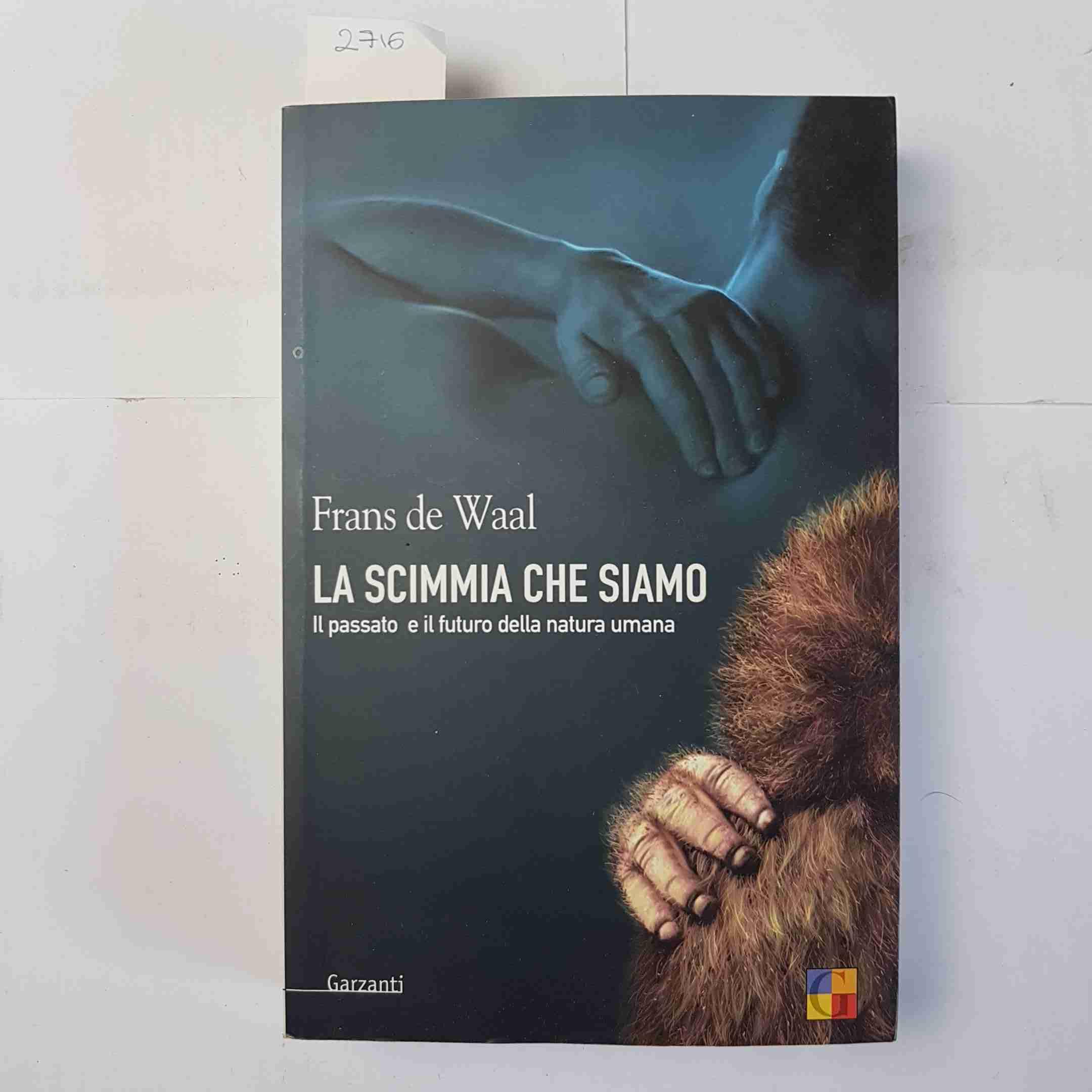 La scimmia che siamo. Il passato e il futuro della natura umana Natural Sciences