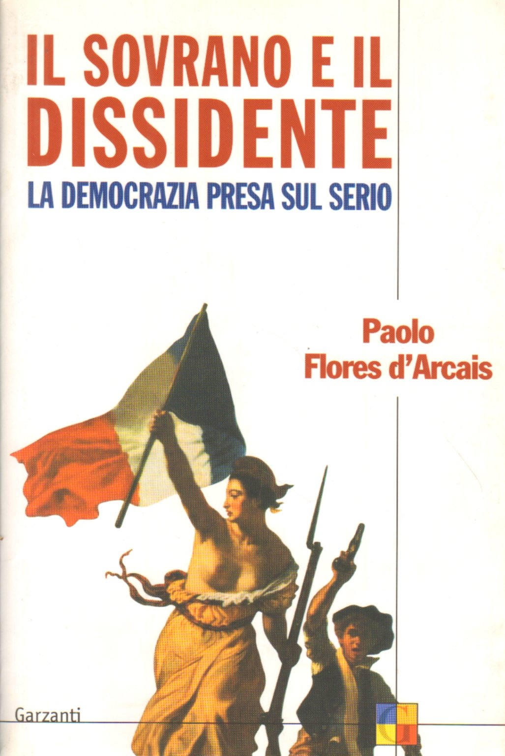 Il sovrano e il dissidente ovvero la democrazia presa sul serio (Saggi) Books