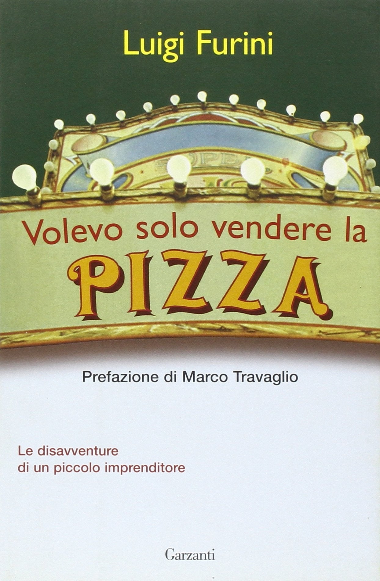 Volevo solo vendere la pizza. Le disavventure di un piccolo imprenditore Art & Literature