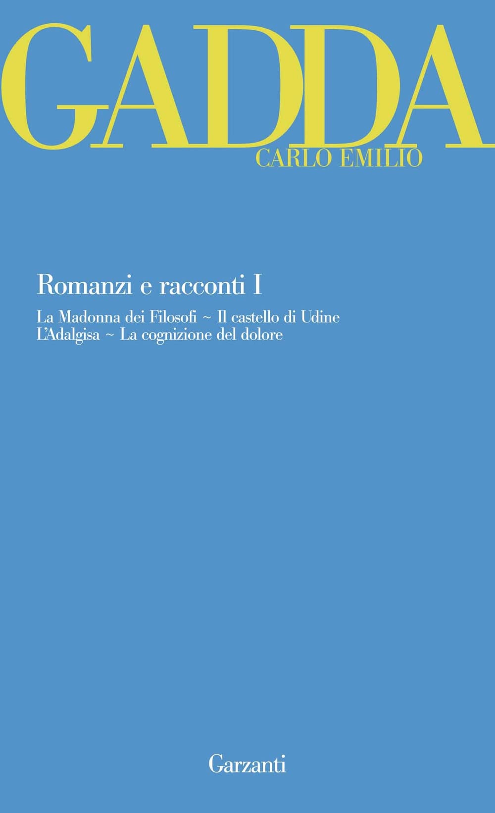 Romanzi e racconti (Opere di Carlo Emilio Gadda) Contemporary literature