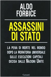 Assassini di stato. La pena di morte nel mondo dopo la moratoria universale sulle esecuzioni capitali decisa dalle Nazioni Unite book