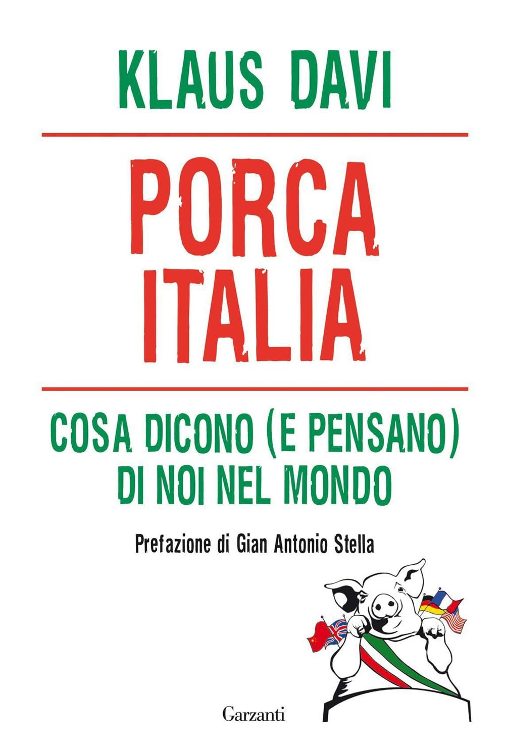 Porca Italia. Cosa dicono (e pensano) di noi nel mondo (Saggi) Media & Communication