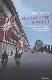 Mezzanotte a Parigi. La capitale della cultura mondiale nel momento più difficile: l'occupazione nazista book