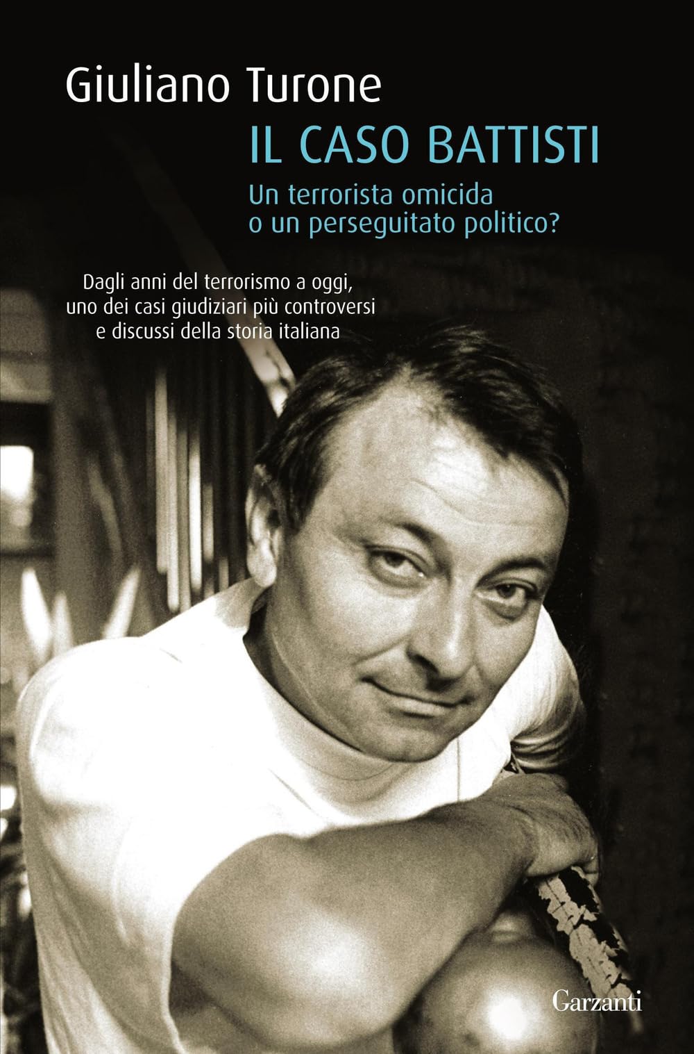 Il caso Battisti. Un terrorista omicida o un perseguitato politico? Social Sciences