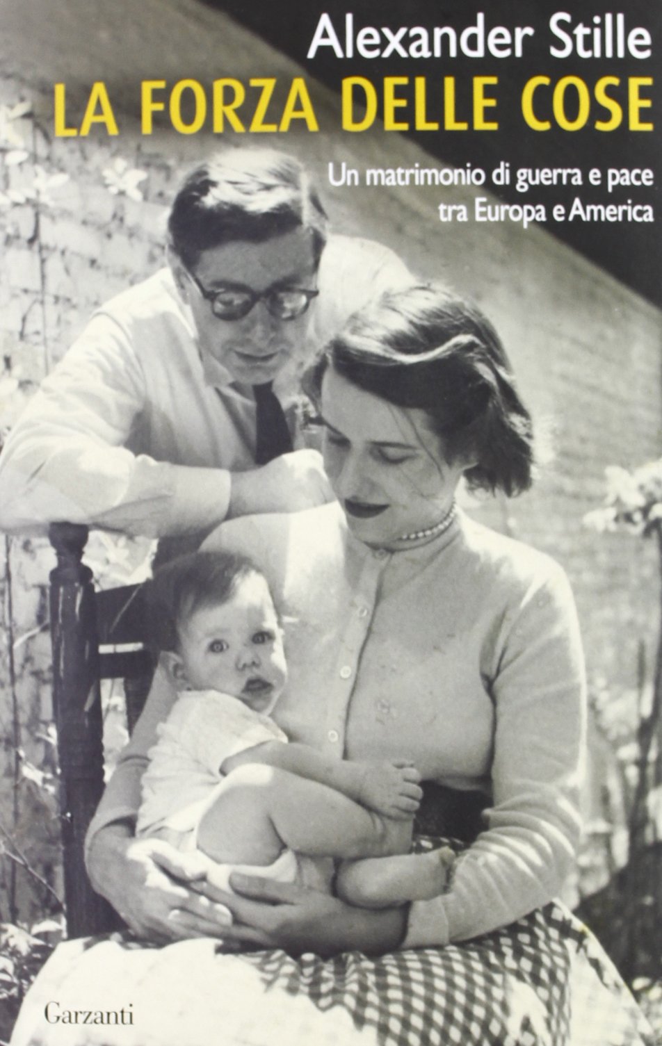 La forza delle cose. Un matrimonio di guerra e pace tra Europa e America (Saggi) Media & Communication