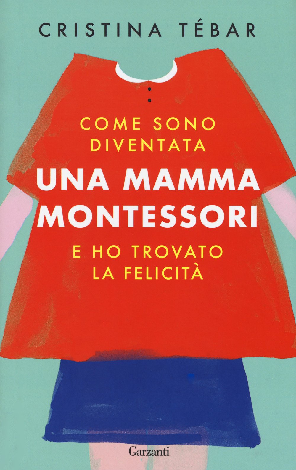 Come sono diventata una mamma Montessori e ho trovato la felicità book