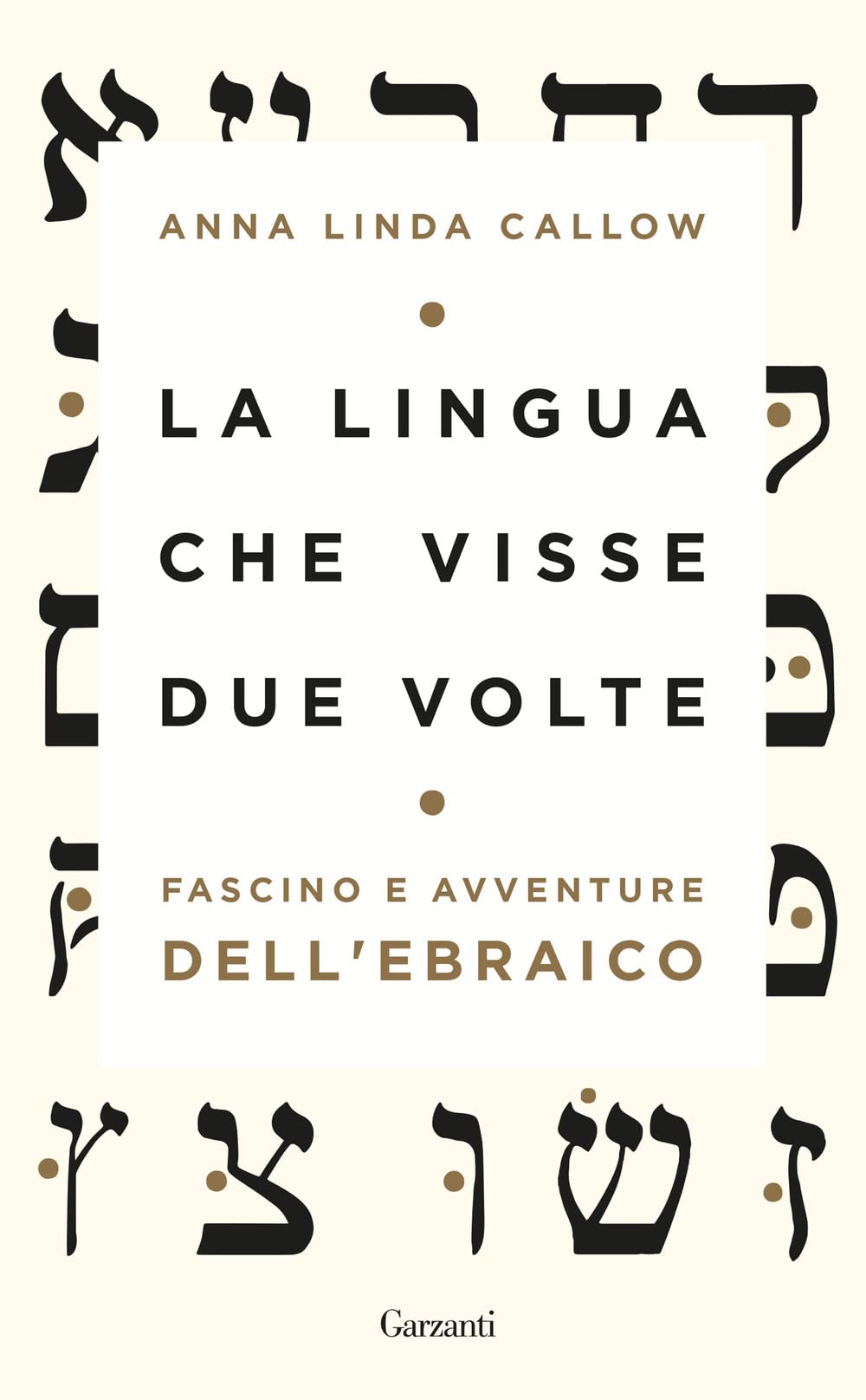 La lingua che visse due volte. Fascino e avventure dell'ebraico (Saggi) Social Sciences