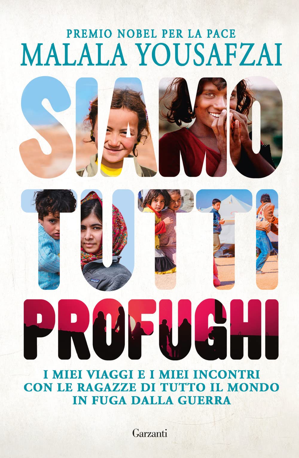 Siamo tutti profughi. I miei viaggi e i miei incontri con le ragazze di tutto il mondo in fuga dalla guerra Politics & History