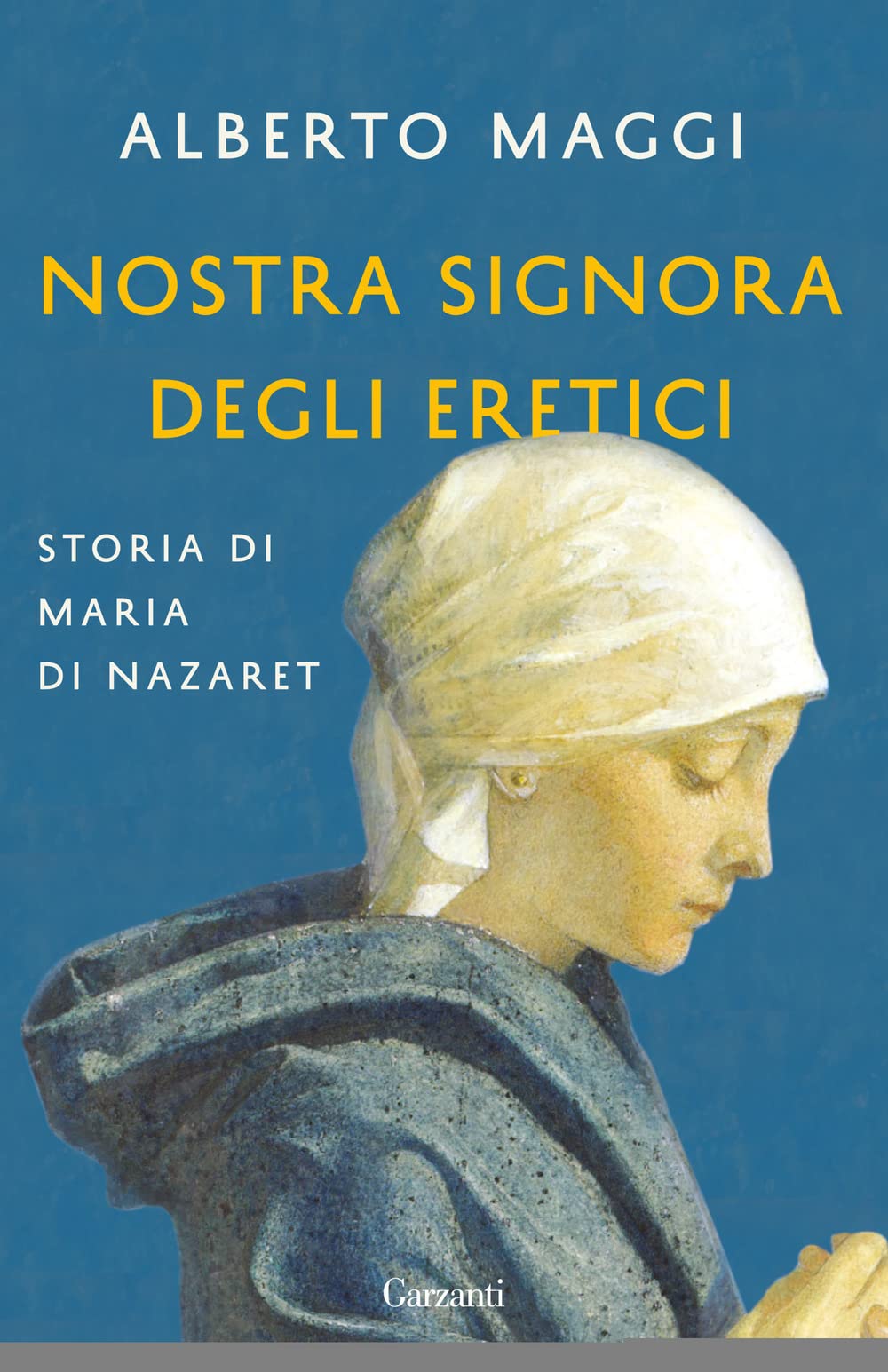Nostra Signora degli eretici. Storia di Maria di Nazaret book