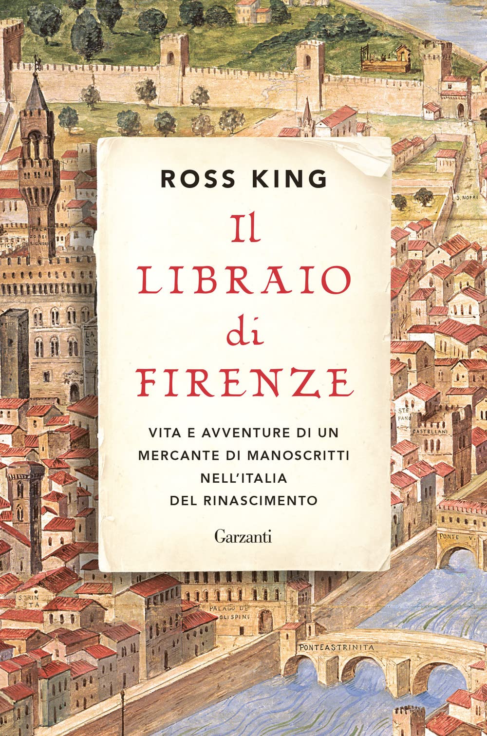 Il libraio di Firenze. Vita e avventure di un mercante di manoscritti nell'Italia del Rinascimento (Saggi) Media & Communication