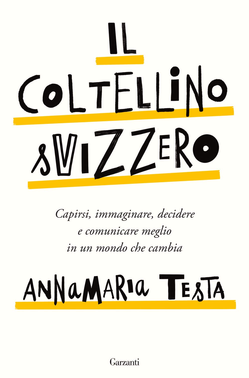 Il coltellino svizzero. Capirsi, immaginare, decidere e comunicare meglio in un mondo che cambia Media & Communication