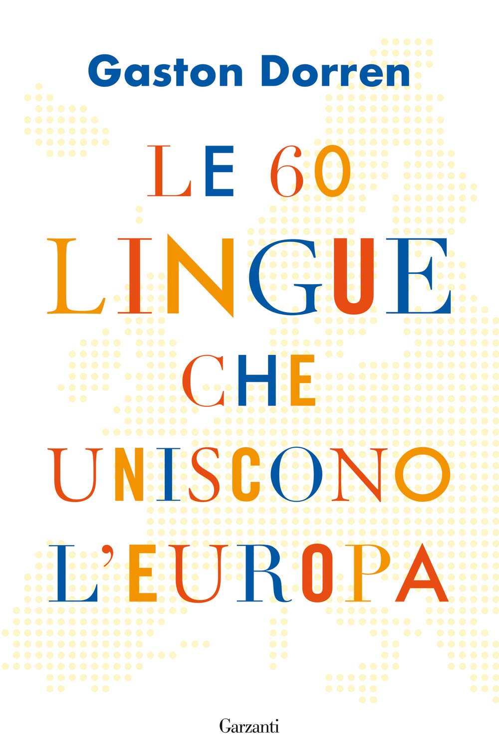 Le 60 lingue che uniscono l'Europa (Saggi) Social Sciences