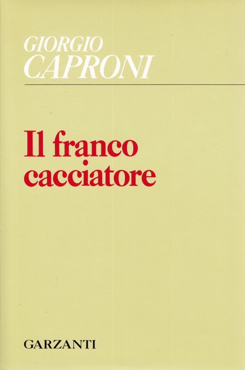 Il franco cacciatore (Collezione di poesia) Poetry