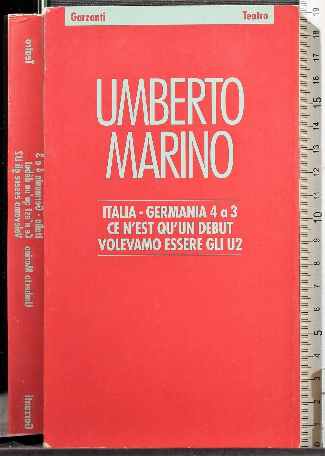 Italia - Germania 4 a 3-Ce n'est qu'un debut-Volevamo essere gli U2 (Poesia/Teatro) Contemporary literature