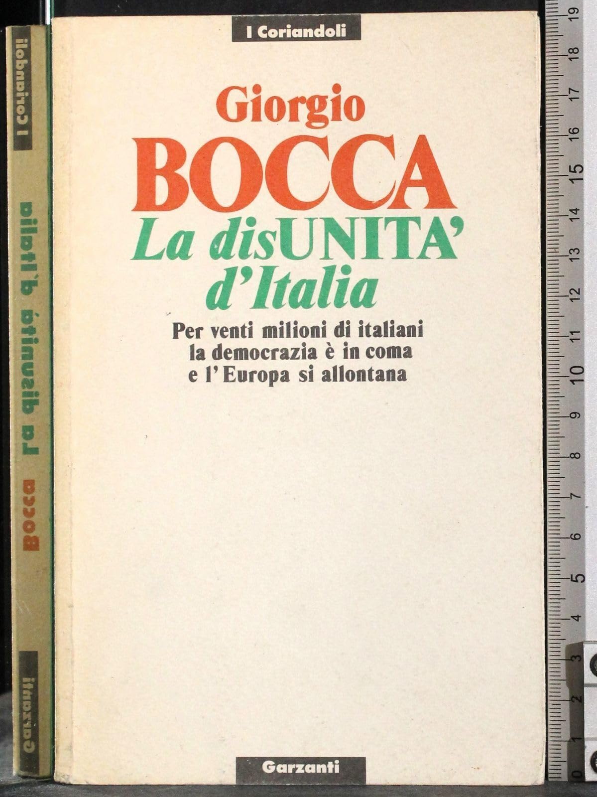 La disunità d'Italia. Per venti milioni di italiani la democrazia è in coma e l'Europa si allontana (I coriandoli) Books