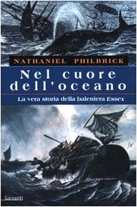 Nel cuore dell'oceano. La vera storia della baleniera Essex book