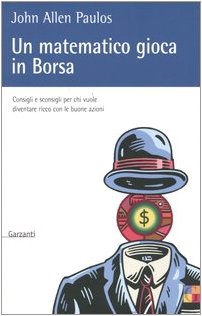 Un matematico gioca in Borsa. Consigli e sconsigli per chi vuole diventare ricco con le buone azioni book
