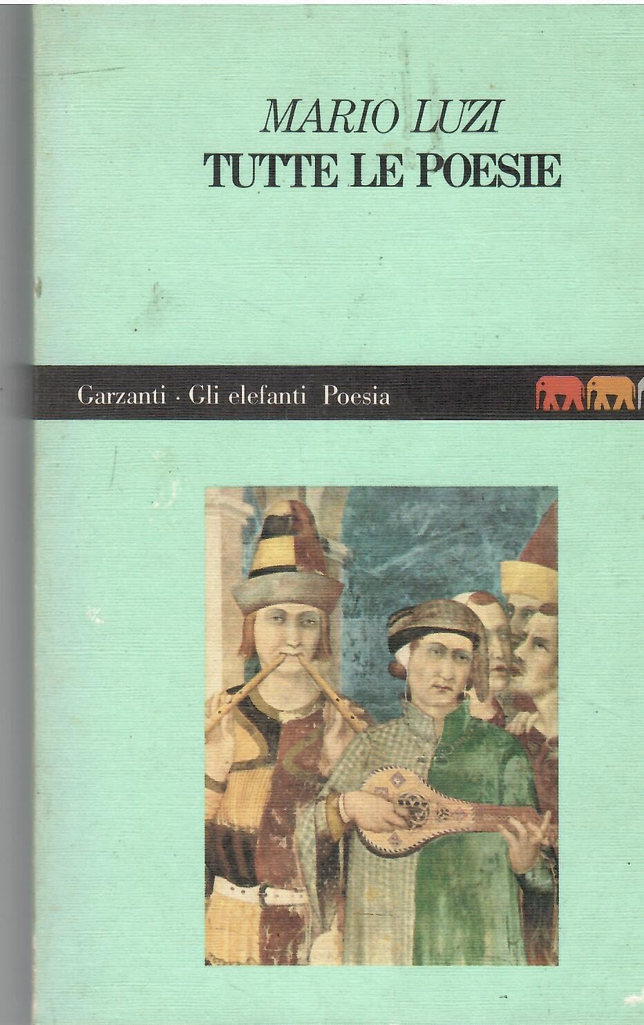 Tutte le poesie (Gli elefanti. Poesia Cinema Teatro) Poetry