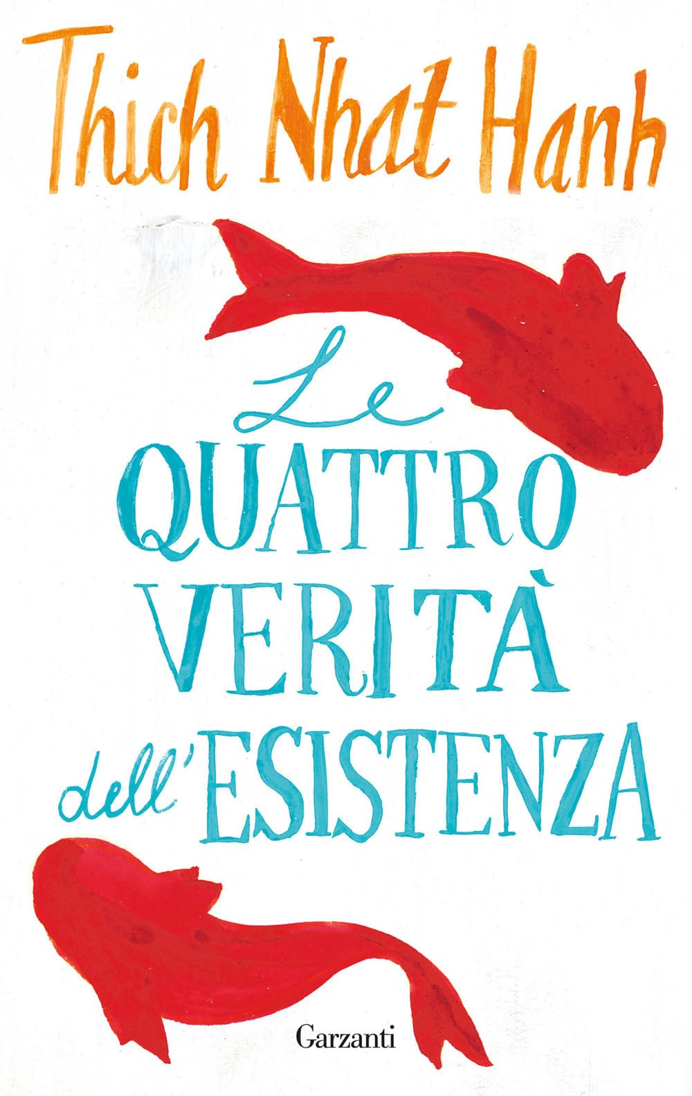 Le quattro verità dell'esistenza (Saggi) Philosophy
