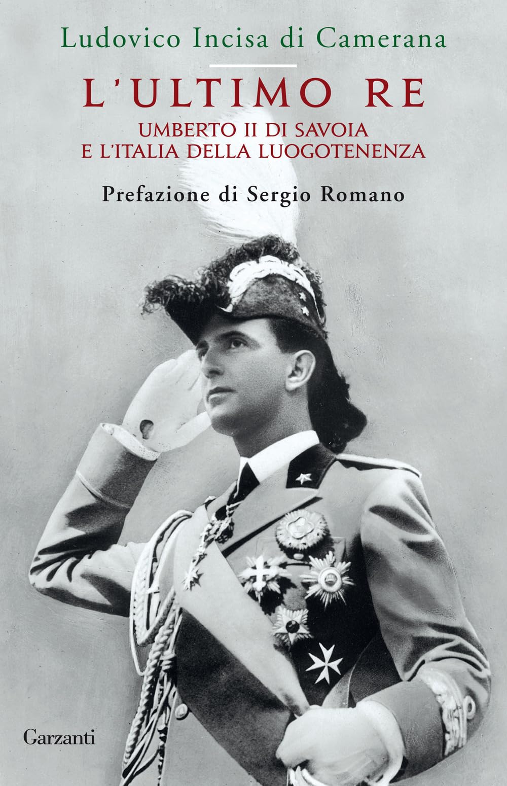 L'ultimo re. Umberto II di Savoia e l'Italia della luogotenenza (Gli elefanti. Storia) Politics & Society Books