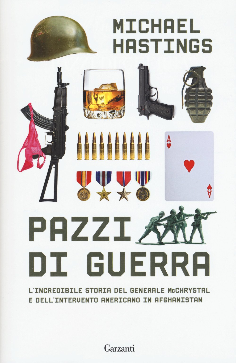 Pazzi di guerra. L'incredibile storia del generale McChrystal e dell'intervento americano in Afghanistan Essays & Short Stories