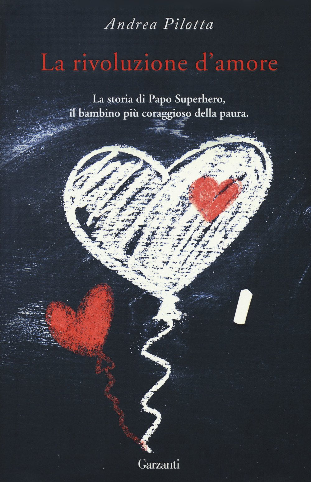 La rivoluzione d'amore. La storia di Papo Superhero, il bambino più coraggioso della paura International