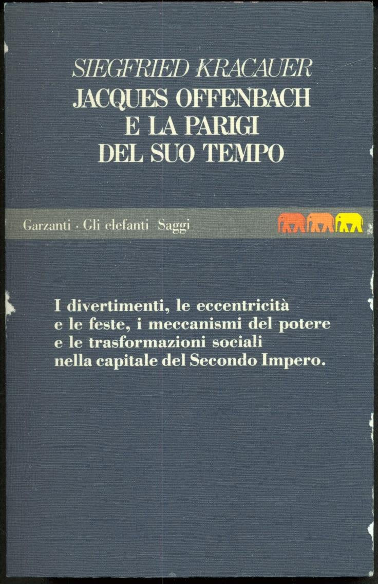 Jacques Offenbach e la Parigi del suo tempo (Gli elefanti. Saggi) Arts & Music
