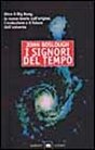 I signori del tempo. Oltre il Big Bang, le nuove teorie sull'origine, l'evoluzione e il futuro (Gli elefanti. Saggi) Natural Sciences